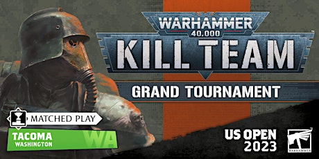 US  Open Tacoma: Kill Team Grand Tournament