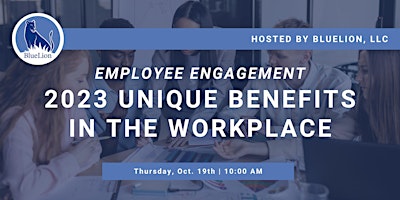 Employee Engagement | 2023 Unique Benefits in the Workplace