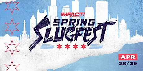 IMPACT Wrestling: Spring Slugfest Night 2 - Single Tix & Combo