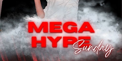 MEGA HYPE SUNDAY - MINDSET EVENT