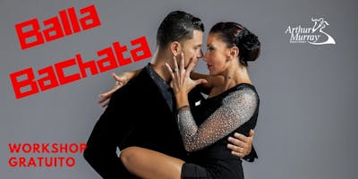 Workshop Gratuito - Balla la Bachata Workshop Gratuito - Balla la Bachata