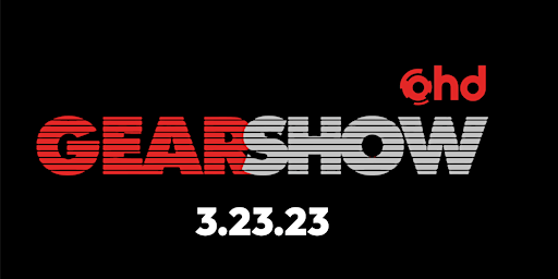 OHD Studios - 2023 Gear Show - Thursday, March 23rd