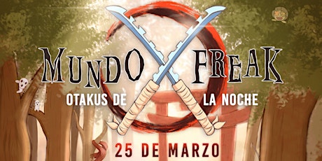 Image principale de MundoFreak X: Otakus de la Noche