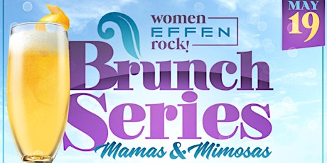 Women EFFEN Rock! Brunch Series: Mamas & Mimosas  primary image