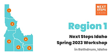Next Steps Idaho Spring 2023 Workshop (Region 1)