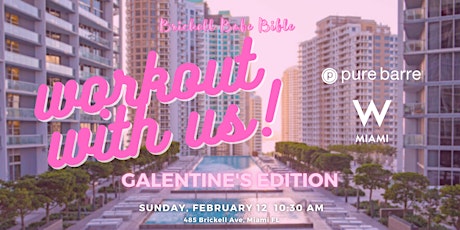 Besties + Barre + Brickell Babes | Pure Barre at W Miami, Brickell