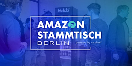 Amazon Stammtisch Berlin #02 (Austausch für Seller und Vendoren)