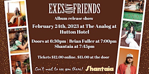 Exes and Friends Album Release Show - Shantaia w/Special Guest