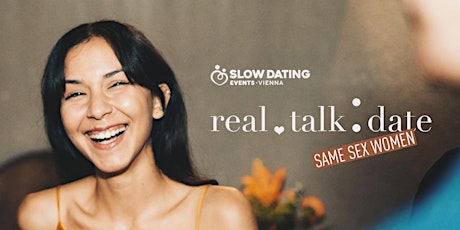 Real Talk Date SAME SEX WOMEN (27-42 Jahre)