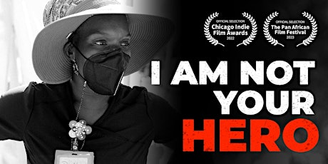 I Am Not Your Hero at the Pan African Film & Arts Festival primary image
