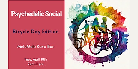 Psychedelic Social: Bicycle Day Edition