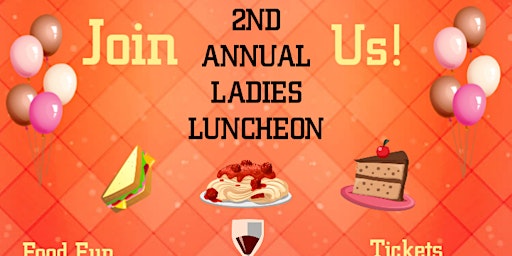 2ND ANNUAL LADIES LUNCHEON