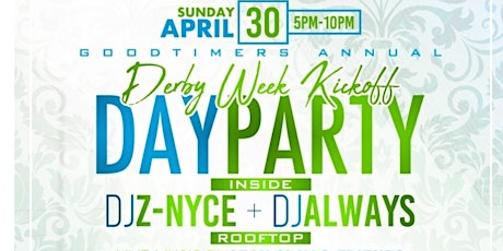 Goodtimers "DerbyWeek Kick Off" Day Party primary image