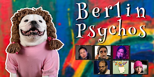 Berlin Psychos: We turn Insanity into Hilarity| Standup Comedy & in English