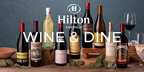 Hilton Knoxville Wine & Dine featuring Caymus Wines