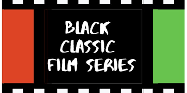 Black Classic Film Series