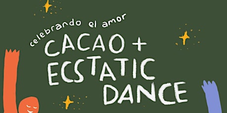 Cacao Circle + Ecstatic Dance