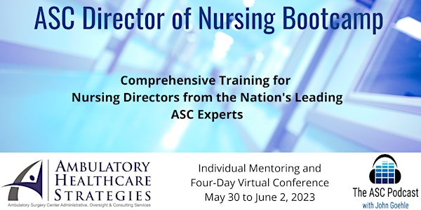 ASC Director of Nursing Bootcamp (May 2023 Cohort)