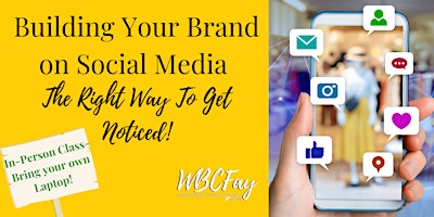 Building Your Brand on Social Media  – The Right Way To Get Noticed!