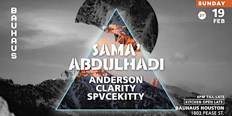 SAMA' ABDULHADI | Sunday @ Bauhaus Houston