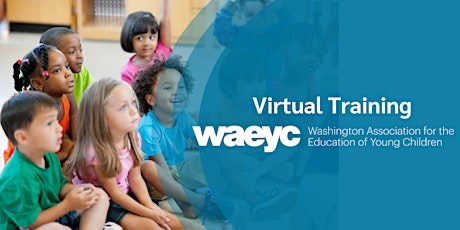 WAEYC Virtual Training: Advocacy 101