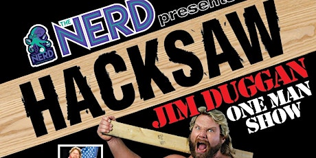 Hacksaw Jim Duggan LIVE Show at the Nerd