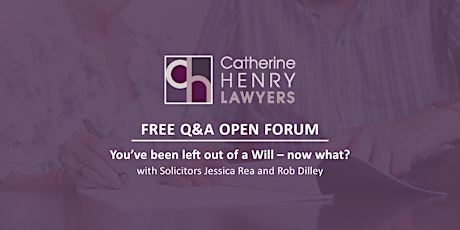 FREE Q&A OPEN FORUM: You've been left out of a Will – now what? primary image