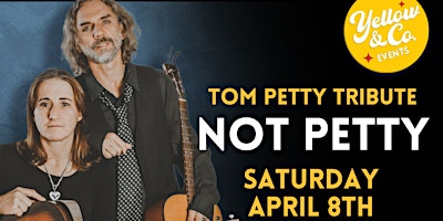 Yellow & Co.  featuring Not Petty, a Tom Petty Tribute acoustic duo!