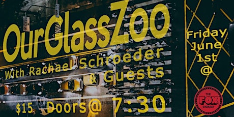OurGlassZoo Live at the Fox Cabaret primary image
