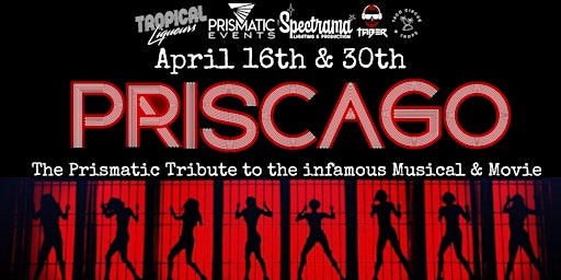 Priscago: The Prismatic Tribute to The Infamous Movie & Musical