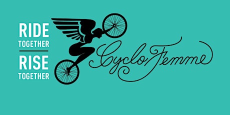 *CANCELLED DUE TO RAIN* CycloFemme, uniting cyclists near and far! May 12, 2018 primary image