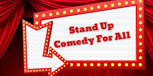 Stand Up Comedy For All: 6 Weeks of Laughs