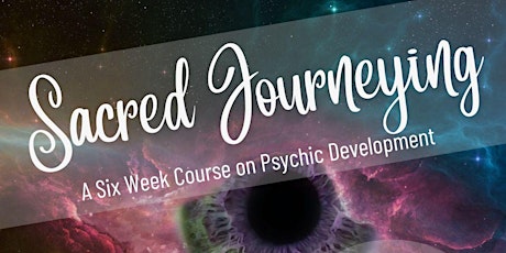 Sacred Journeying - Psychic Development Course primary image