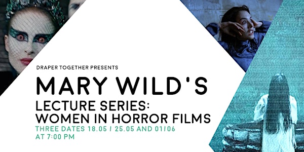 Mary Wild lecture series: Women In Horror Films