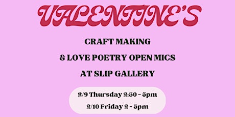 Valentine's Craft Making & Love Poetry Open Mics