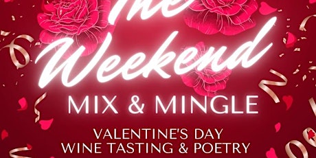 Valentine’s Day: Mix & Mingle (wine tasting/poetry)