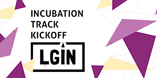 LGIN Incubation Track Kickoff