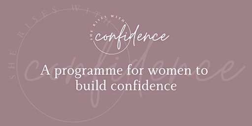 Imagen principal de She Rises - a programme for women to build confidence
