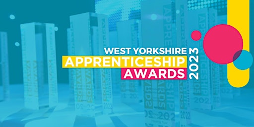 The West Yorkshire Apprenticeship Awards 2023