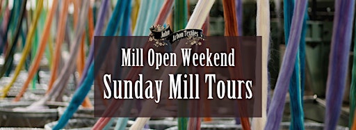 Collection image for Sunday 9th -  Mill Tours