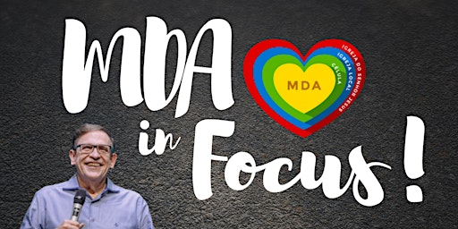 MDA in Focus!
