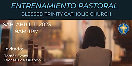 ENTRENAMIENTO PASTORAL - BLESSED TRINITY CATHOLIC CHURCH / OCALA