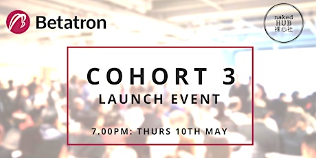 Betatron: Cohort 3 Launch Event primary image