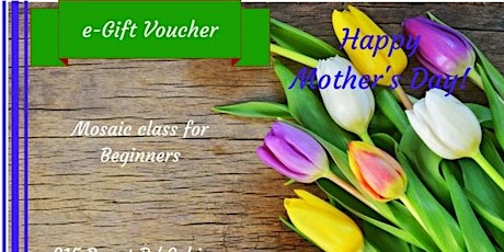 Happy Mother's Day! e-Gift Voucher for Mosaic class 