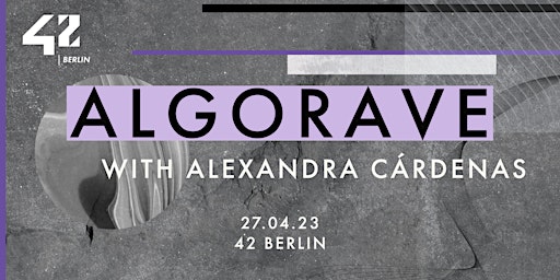 Algorave with Alexandra Cárdenas at 42 Berlin