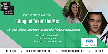 Bilingual Takin' the Mic at Irish Writers Centre  8 March 2023