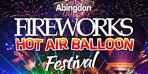 Abingdon Fireworks & Hot Air Balloon Festival