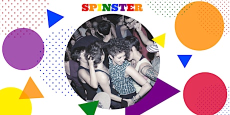 SPINSTER- Pride LADYZ Party -Online tix sold out. Limited Cash tix on door (€15) primary image