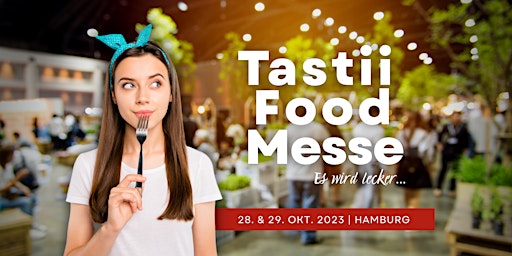 Tastii Food-Messe in Hamburg primary image