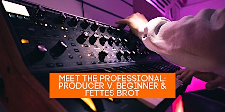 Meet the Professionals: Producer v. Beginner & Fettes Brot | Campus Hamburg